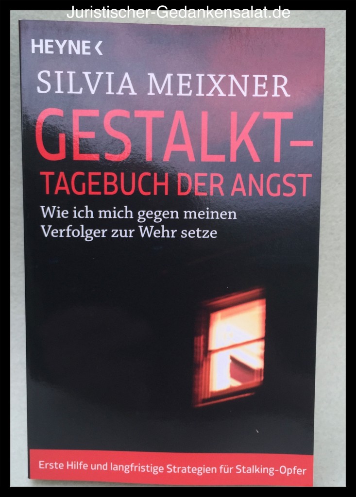 Silvia Meixner - Gestalkt - Tagebuch der Angst